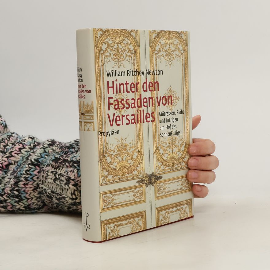 William Ritchey Newton Hinter den Fassaden von Versailles