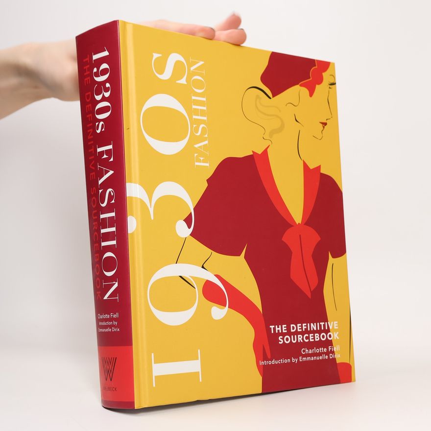 Charlotte Fiell 1930s Fashion: The Definitive Sourcebook
