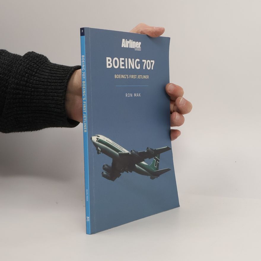 RON MAK BOEING 707 BOEINGS FIRST JETLINER