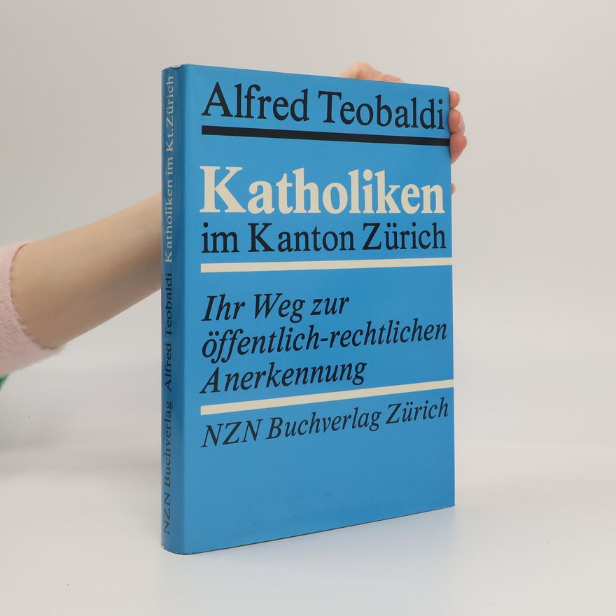 Alfred Teobaldi Katholiken im Kanton Zürich