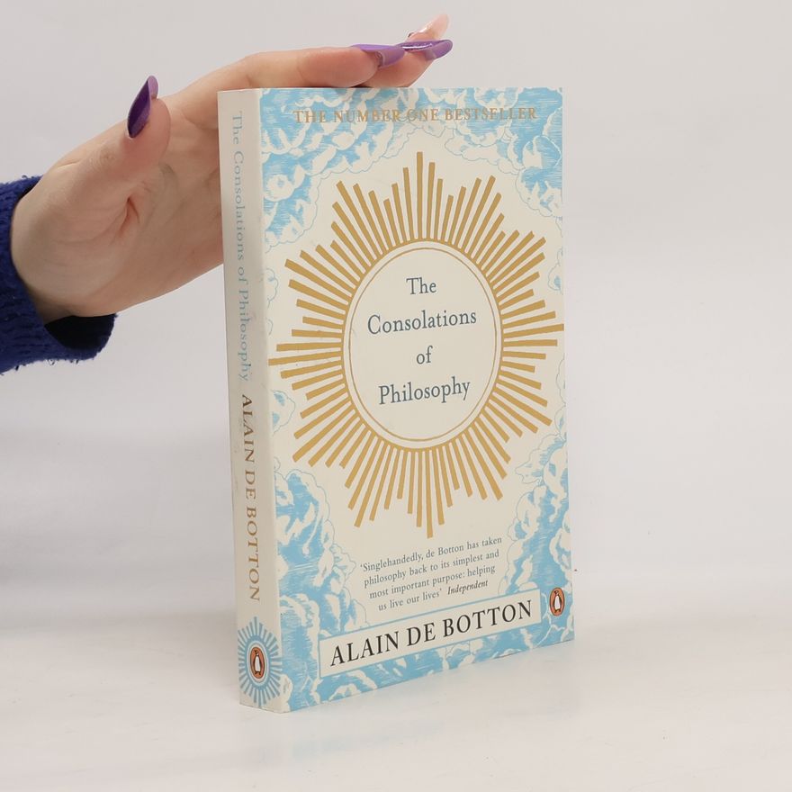 Alain de Botton The Consolations of Philosophy