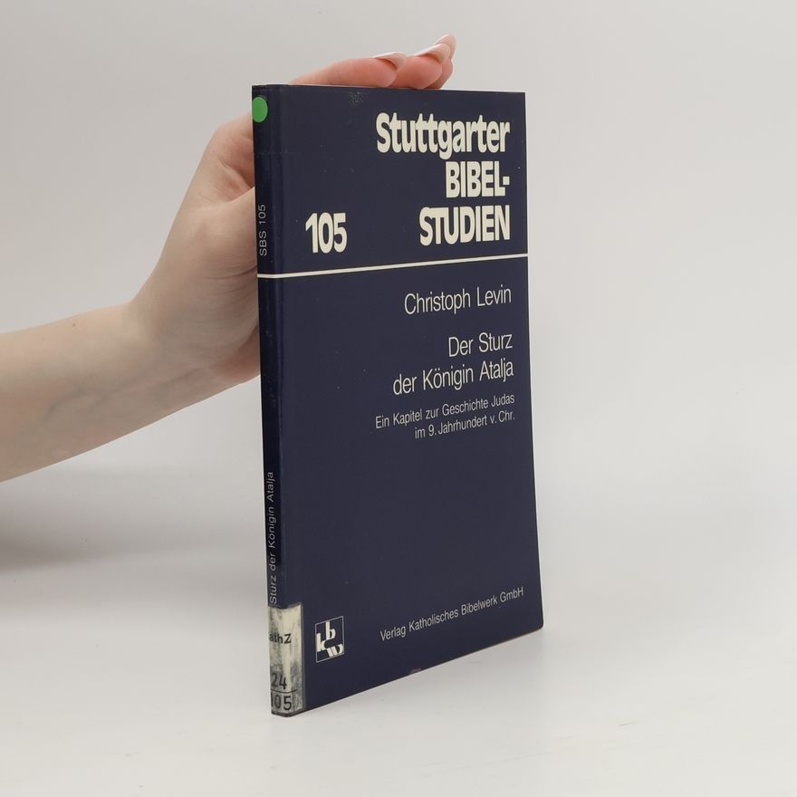 Christoph Levin Stuttgarter Bibel-Studien - 105: Der Sturz der Königin Atalja