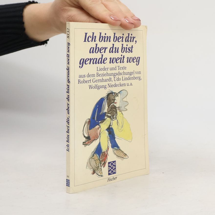 Robert Gernhardt Ich bin bei dir, aber du bist gerade weit weg