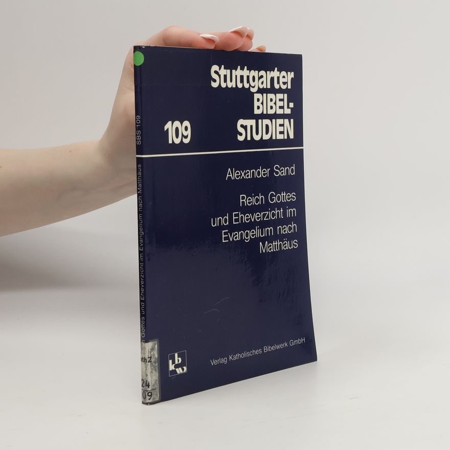 Alexander Sand Stuttgarter Bibelstudien - 109: Reich Gottes und Eheverzicht im Evangelium nach Matthäus