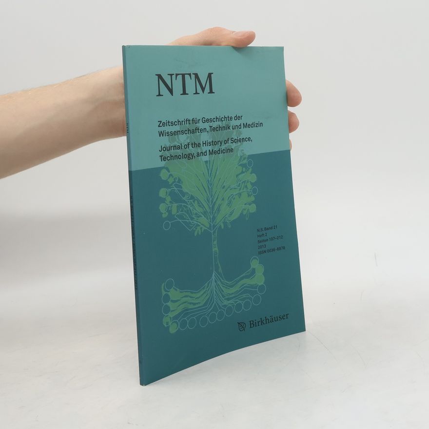 Autorenkollektiv Zeitschrift für Geschichte der Wissenschaften, Technik und Medizin. Journal of the History os Science, Technology, and Medicine 21