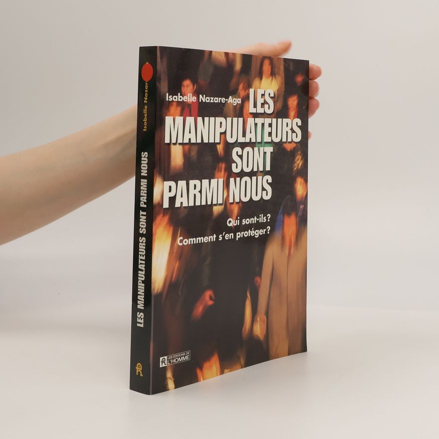 Isabelle Nazare-Aga Les manipulateurs sont parmi nous