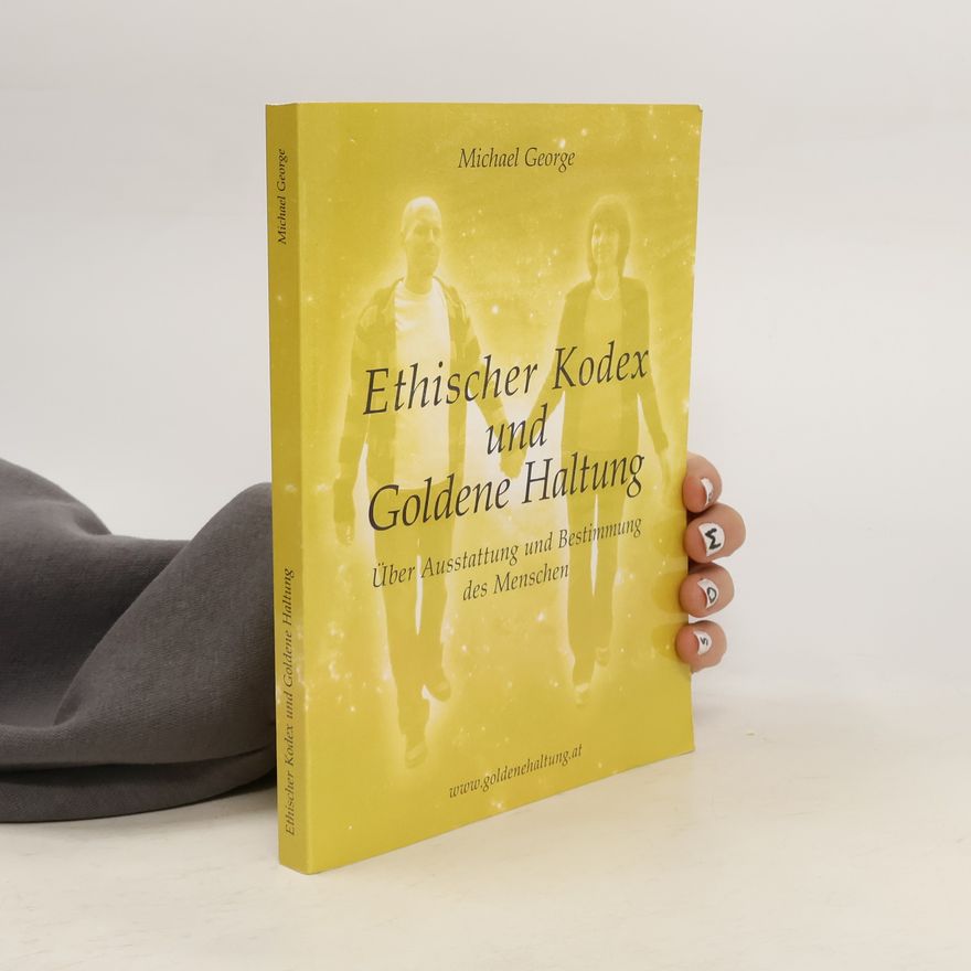 Michael George Ethischer Kodex und Goldene Haltung