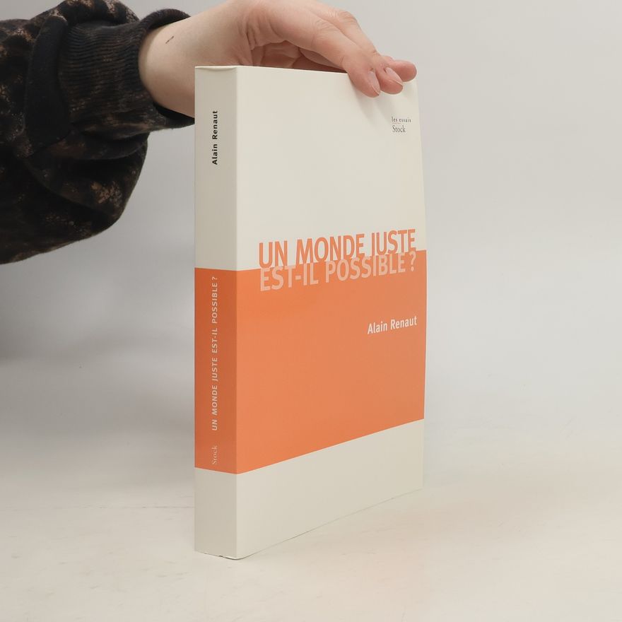 Alain Renaut Un monde juste, est-il possible?