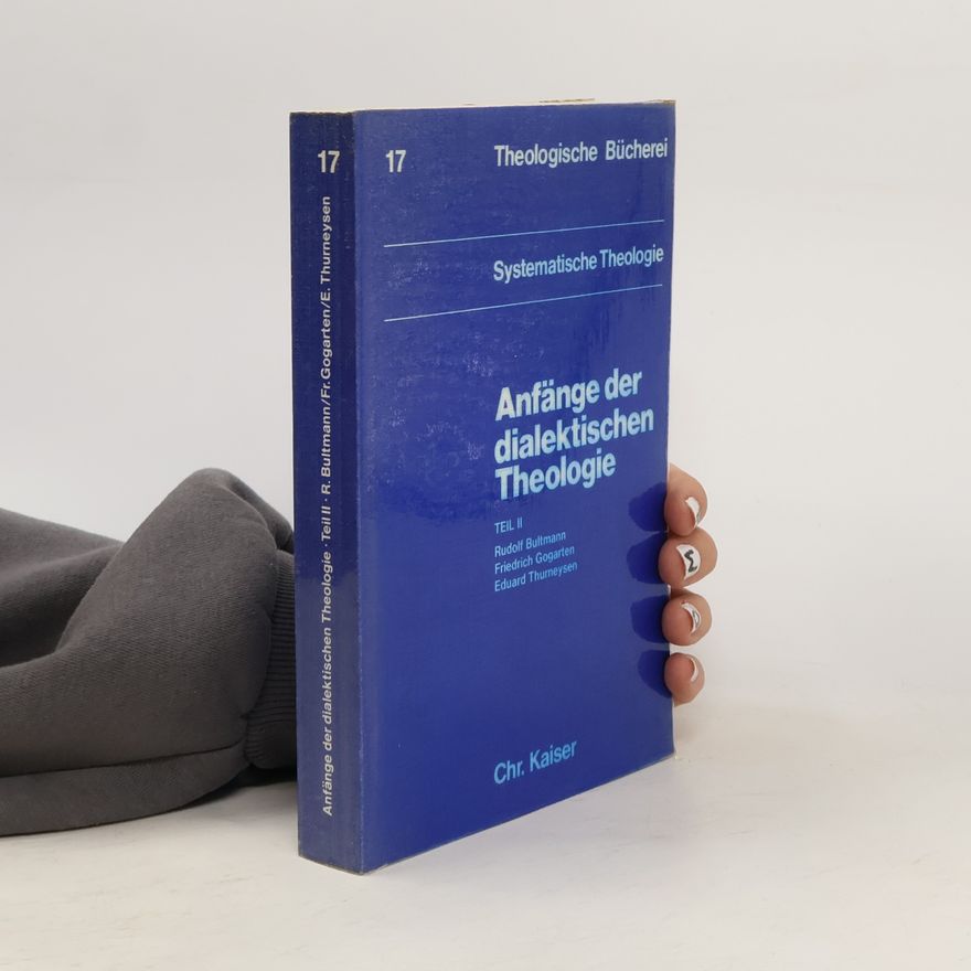 Autorenkollektiv Anfänge der dialektischen Theologie, Teil II.