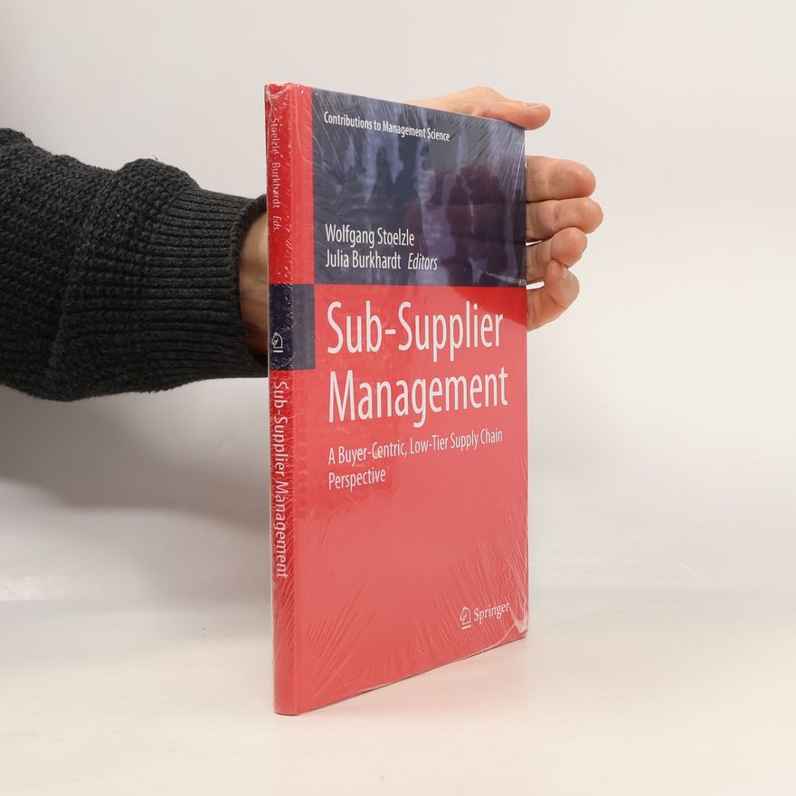 Wolfgang Stoelzle Contributions to Management Science: Sub-Supplier Management