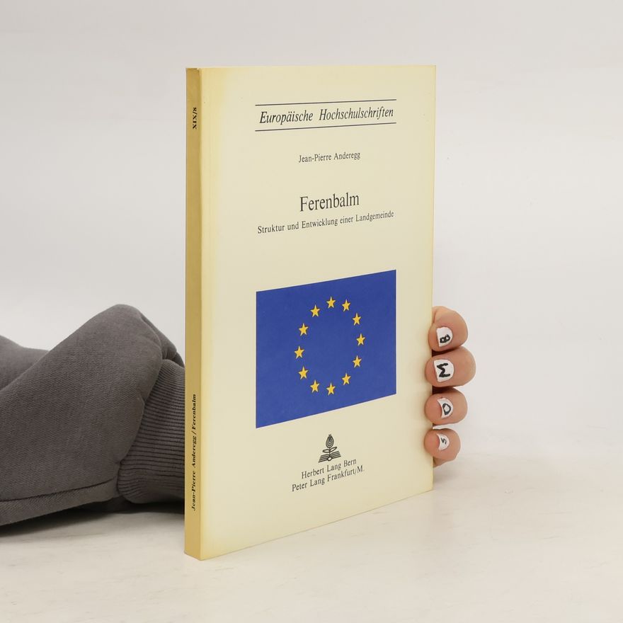 Jean Pierre Anderegg Europäische Hochschulschriften - XIX/8: Ferenbalm
