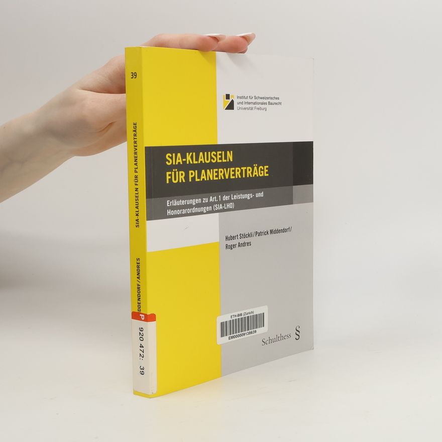 Roger Andres Beiträge aus dem Institut für Schweizerisches und Internationales Baurecht - 39: SIA-Klauseln für Planerverträge