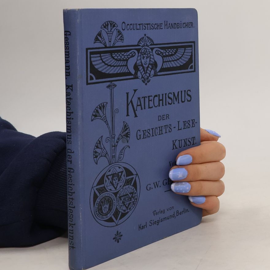 Gustav Wilhelm Gessmann Katechismus der Gesichtslesekunst