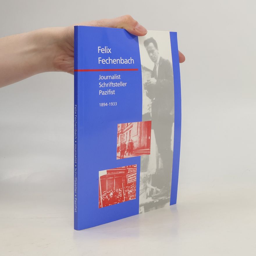 Sabine Klocke Daffa Felix Fechenbach, 1894 - 1933, Journalist, Schriftsteller, Pazifist