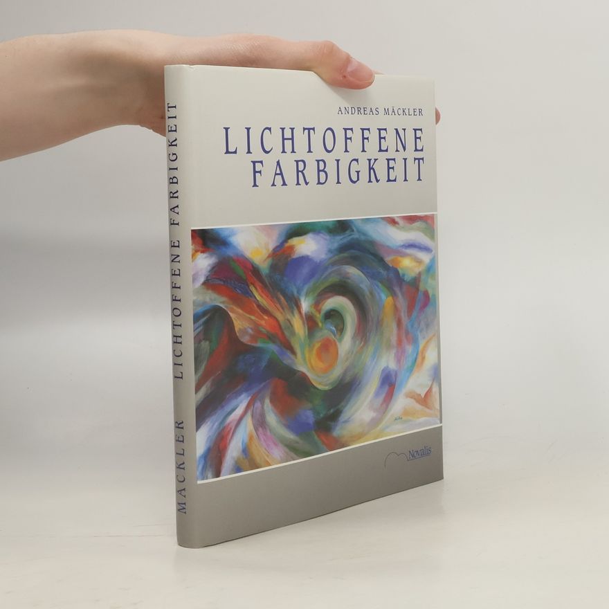 Andreas Mäckler Lichtoffene Farbigkeit