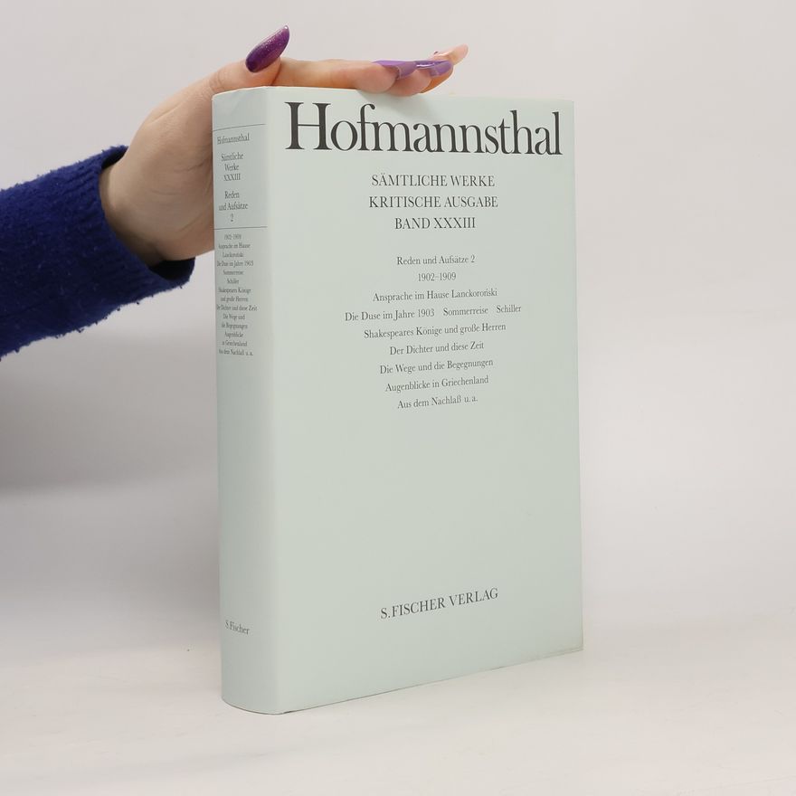 Konrad Heumann Hugo von Hofmannsthal: Sämtliche Werke. Kritische Ausgabe - 33: Reden und Aufsätze 2. 1902-1909