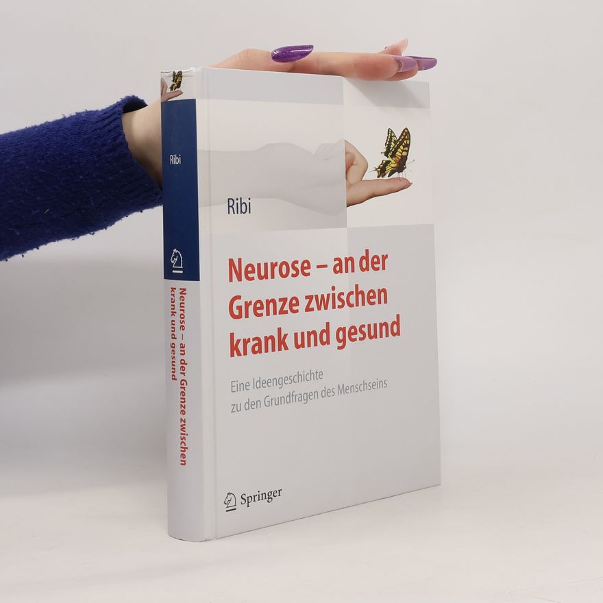 Alfred Ribi Neurose - an der Grenze zwischen krank und gesund