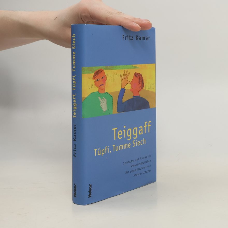 Fritz Kamer Teiggaff, Tüpfi, tumme Siech