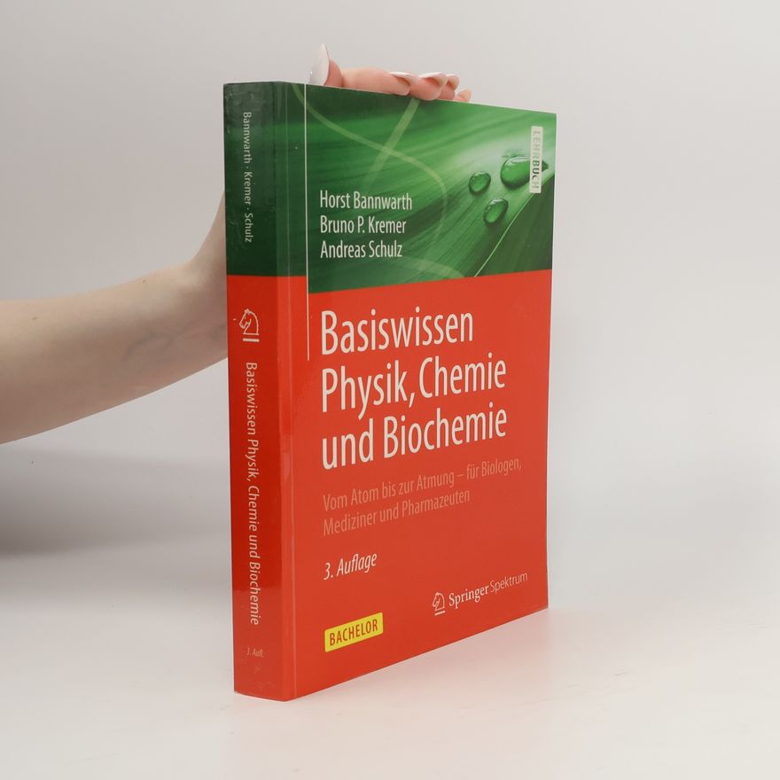 Horst Bannwarth Basiswissen Physik, Chemie und Biochemie