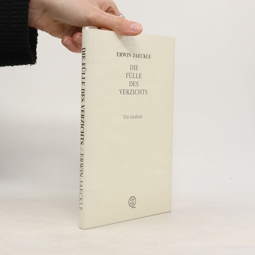 Erwin Jaeckle Die Fülle des Verzichts