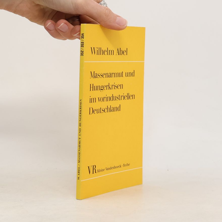 Wilhelm Abel Massenarmut und Hungerkrisen