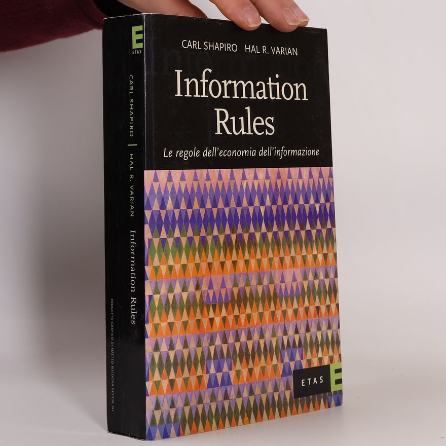 Matteo Bologna Information Rules. Le regole dell'economia dell'informazione