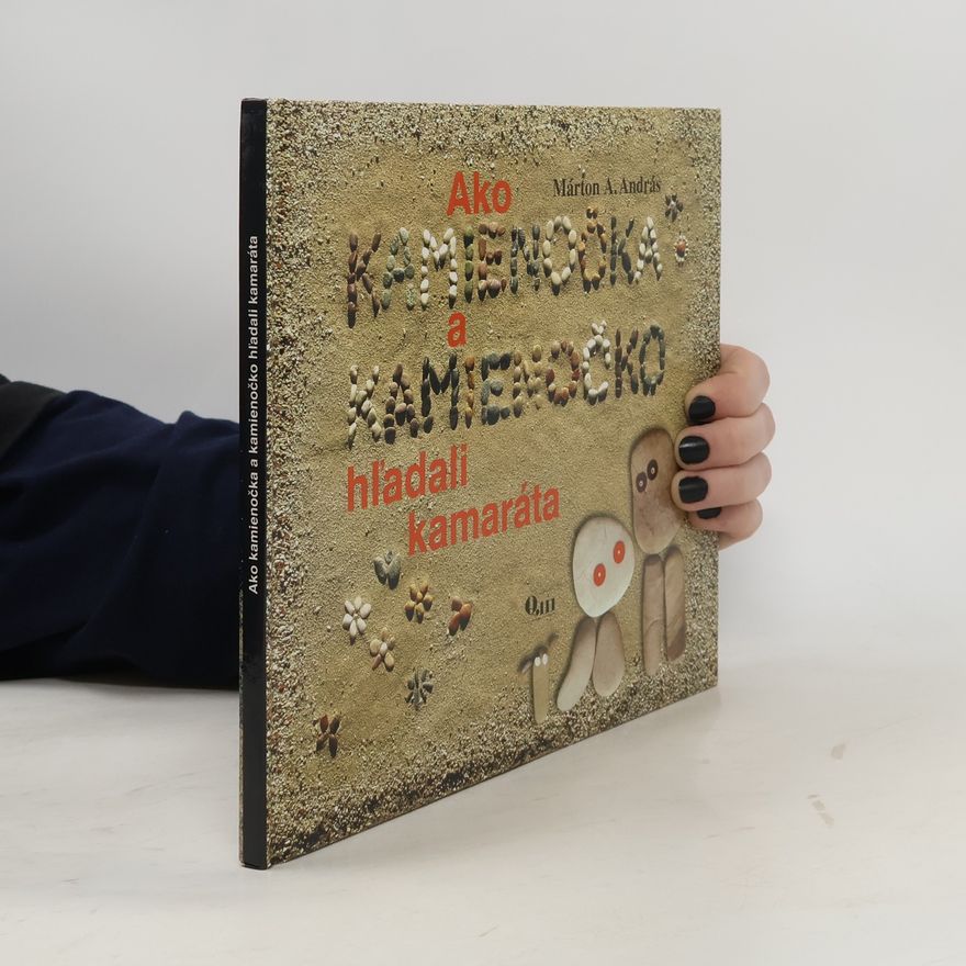 András A. Márton Ako Kamienočka a Kamienočko hľadali kamaráta