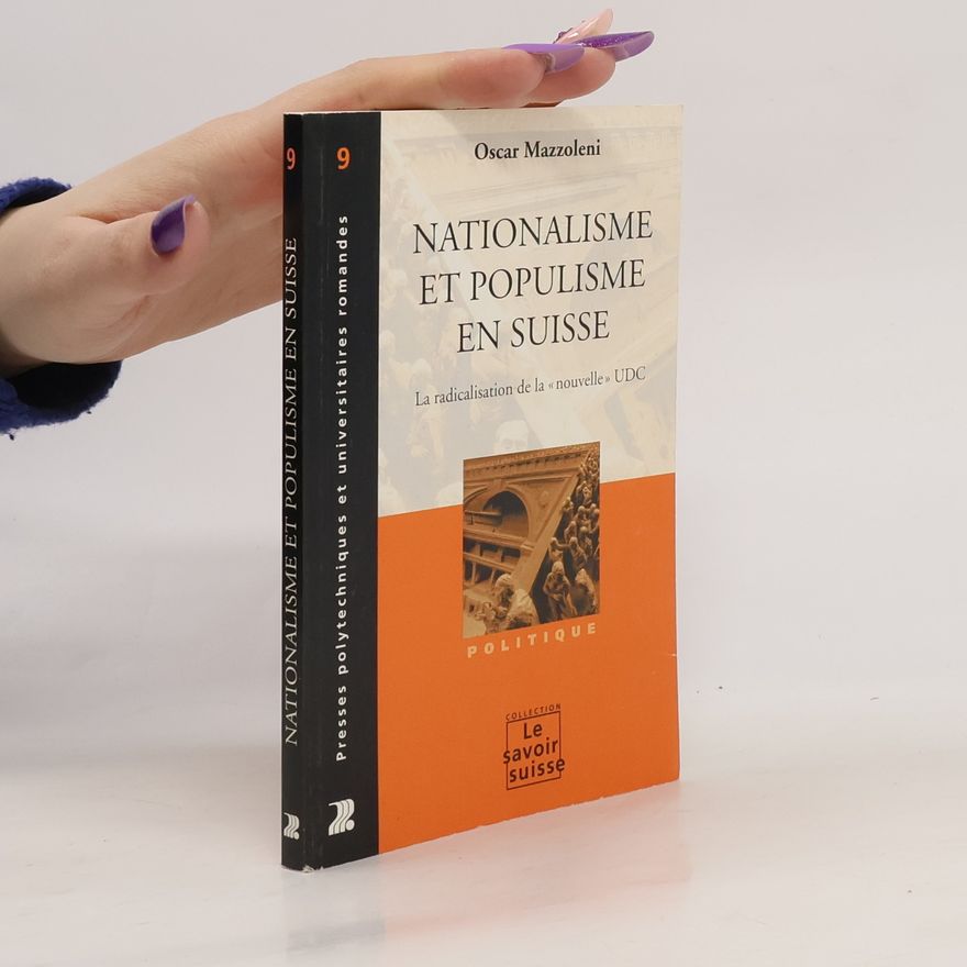 Oscar Mazzoleni Nationalisme et populisme en Suisse