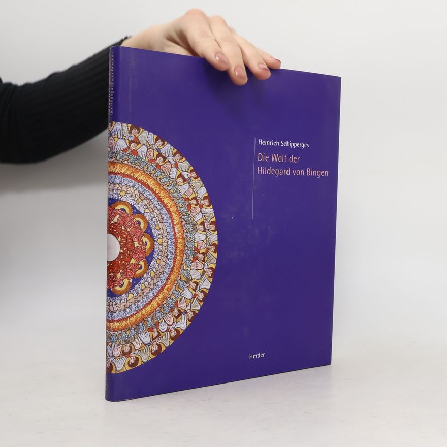 Heinrich Schipperges Die Welt der Hildegard von Bingen