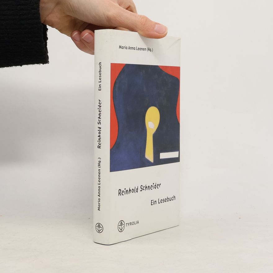 Maria Anna Leenen Reinhold Schneider: Ein Lesebuch