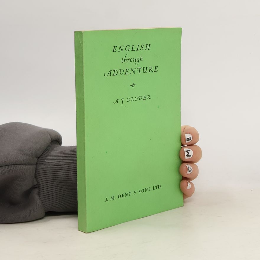 A. J. Glover English Through Adventure