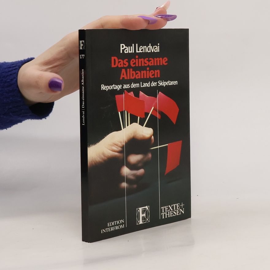 Paul Lendvai Das einsame Albanien
