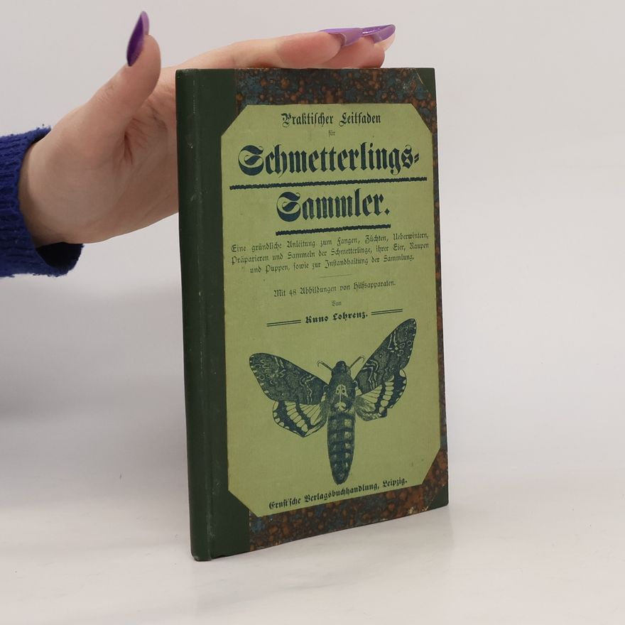 Kuno Lohrenz Praktischer Leitfaden für Schmetterlingssammler