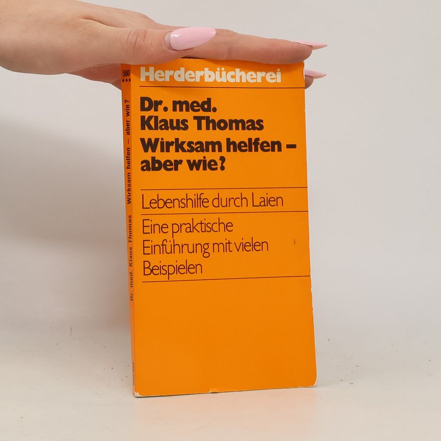Klaus Thomas Wirksam helfen - aber wie?