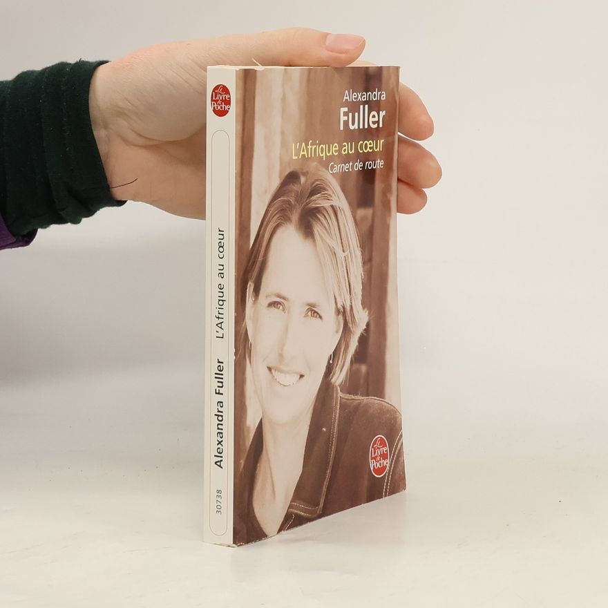 Alexandra Fuller L'Afrique au cœur
