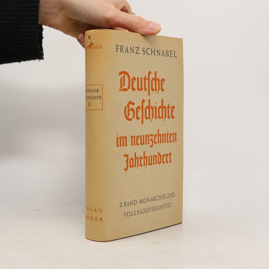 Franz Schnabel Deutsche Geschichte im neunzehnten Jahrhundert II.