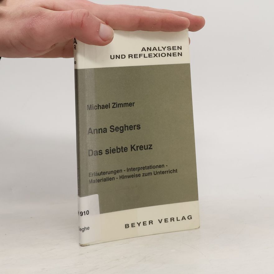 Michael Zimmer Anna Seghers, Das siebte Kreuz