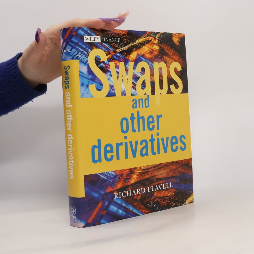Richard R. Flavell Swaps and Other Derivatives