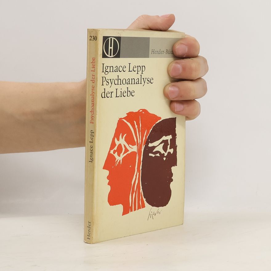 Ignace Lepp Psychoanalyse der Liebe