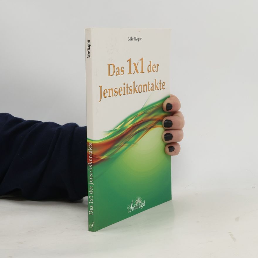 Silke Wagner Das 1 x 1 der Jenseitskontakte