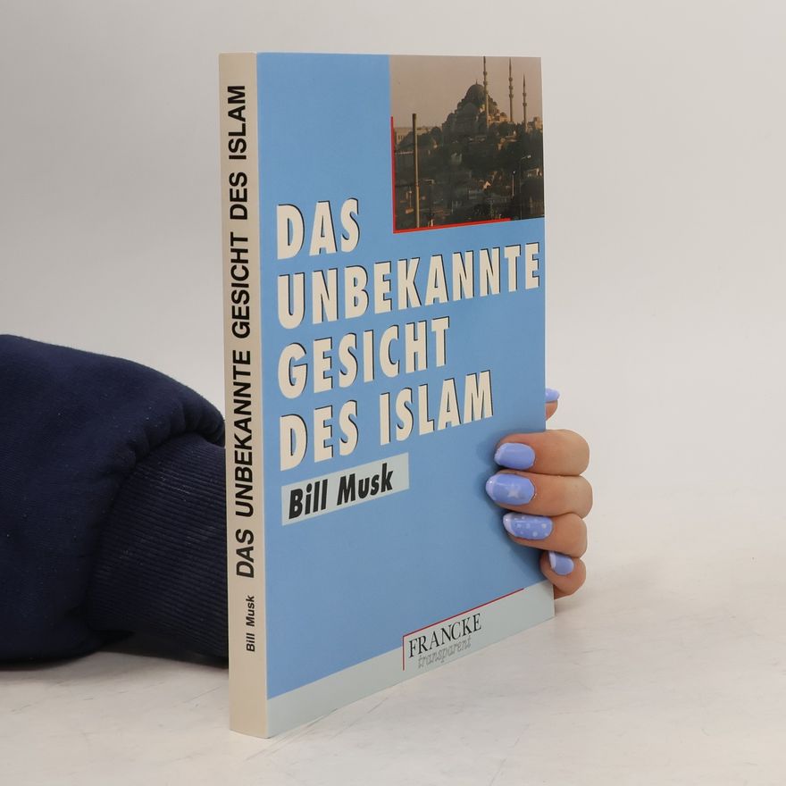 Bill A. Musk Das unbekannte Gesicht des Islam