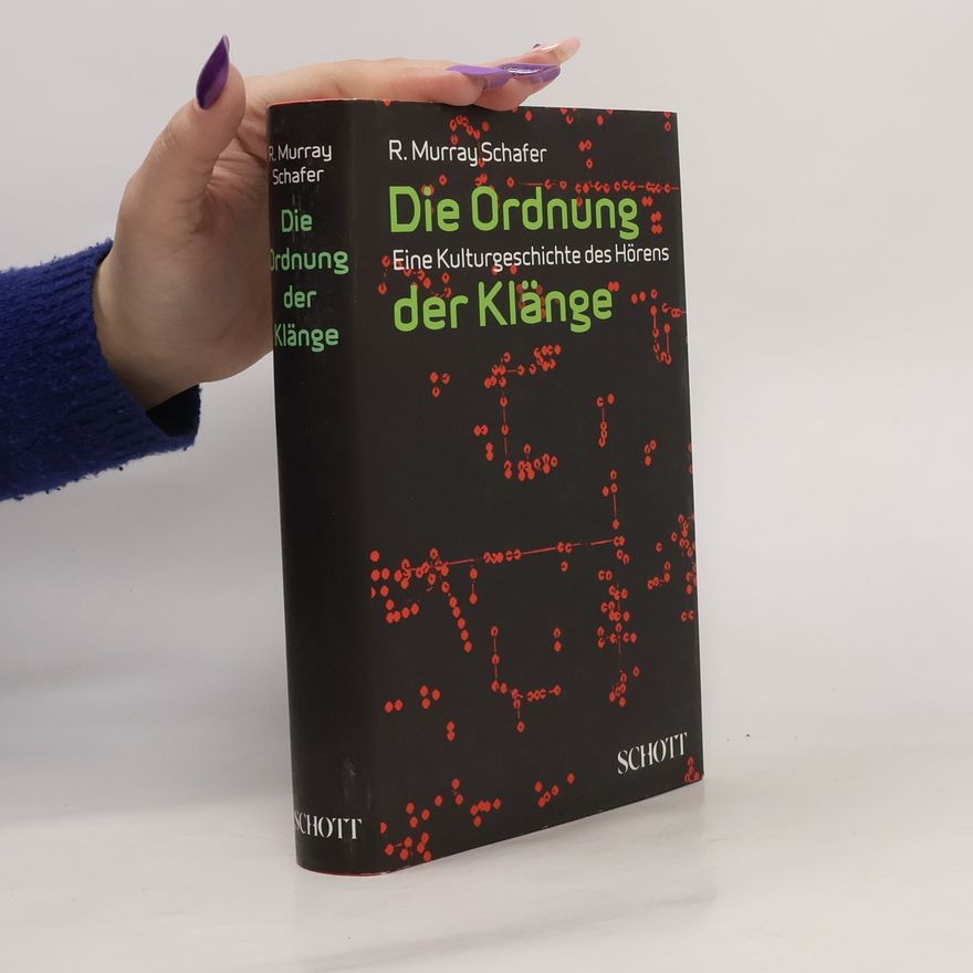 R. Murray Schafer Die Ordnung der Klänge