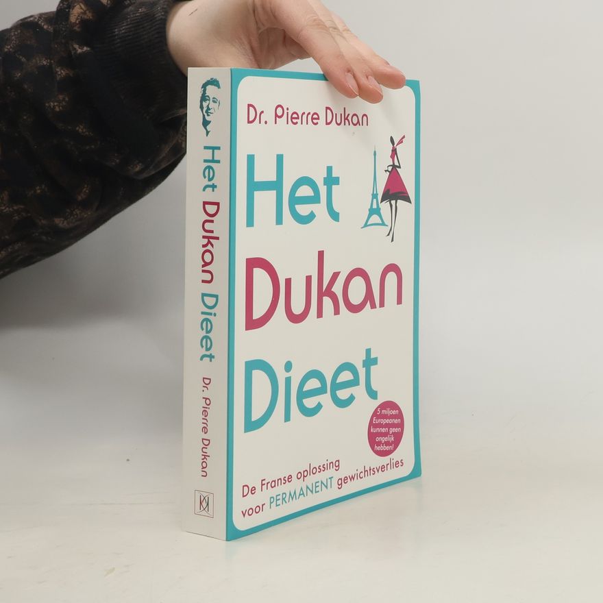 Dukan Dr. Pierre Het Dukan dieet - de Franse oplossing voor permanent gewichtsverlies