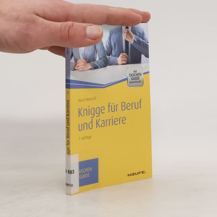 Horst Hanisch Knigge für Beruf und Karriere - 7. Auflage