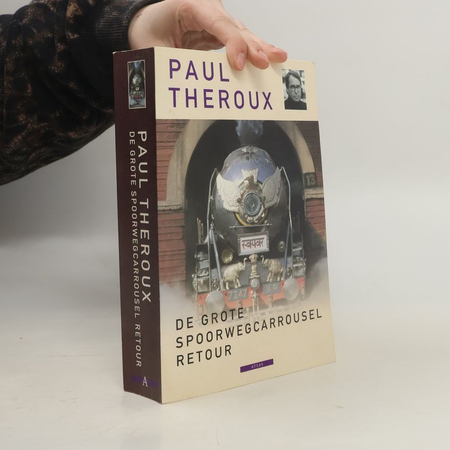 Paul Theroux De grote spoorwegcarrousel retour - druk 1