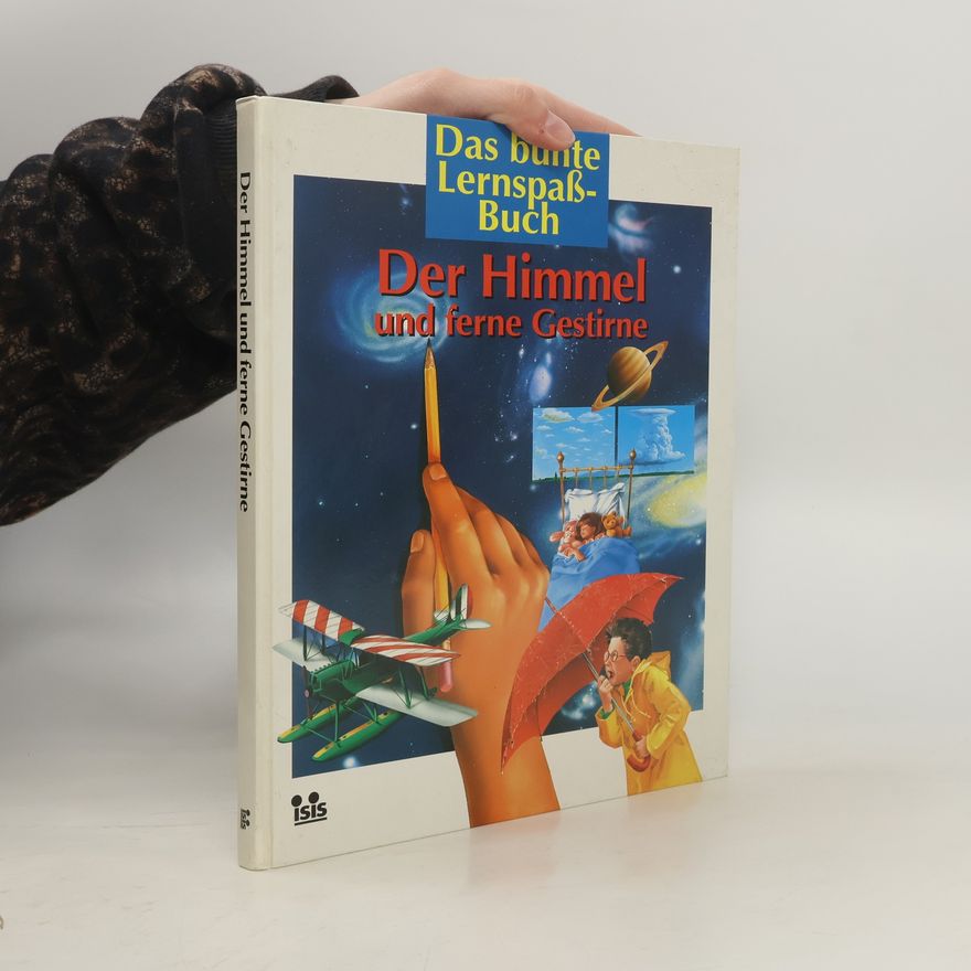 Autorenkollektiv Das bunte Lernspaßbuch. Der Himmel und ferne Gestirne