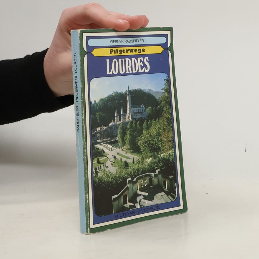 Werner Radspieler Pilgerwege: Lourdes