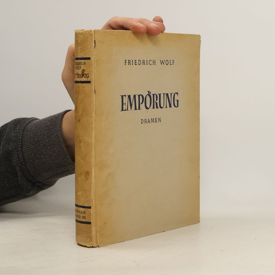 Friederich Wolf Empörung