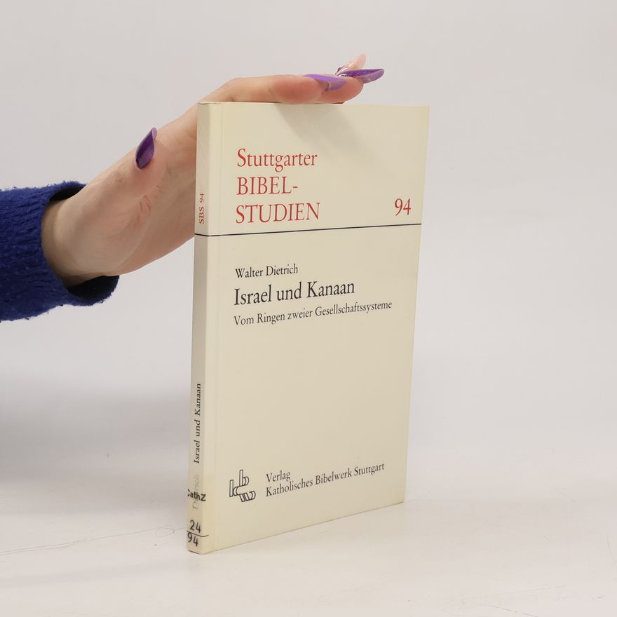 Walter Dietrich Stuttgarter Bibel-Studien - 94: Israel und Kanaan