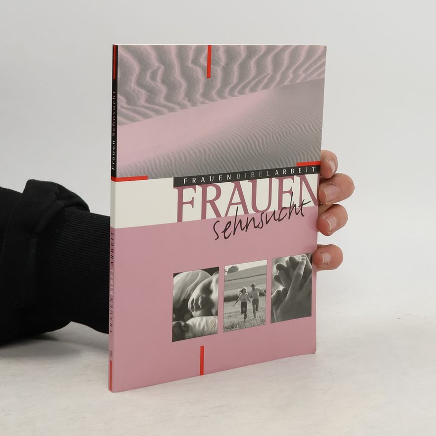 Hedwig Lamberty-Zielinski FrauenBibelArbeit: Frauensehnsucht